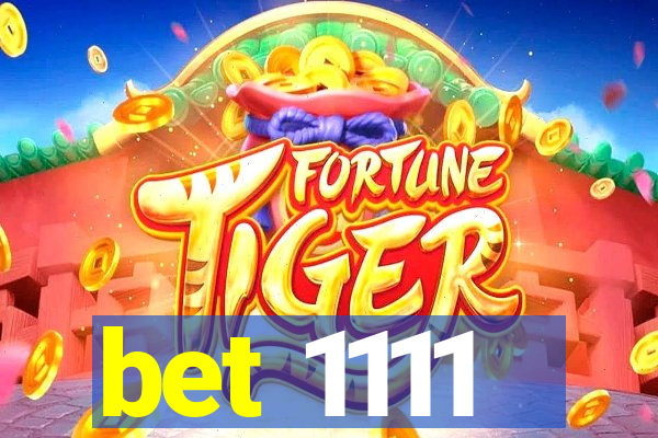 bet 1111